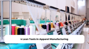 4 Lean Tools in Apparel Manufacturing